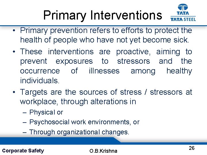 Primary Interventions • Primary prevention refers to efforts to protect the health of people