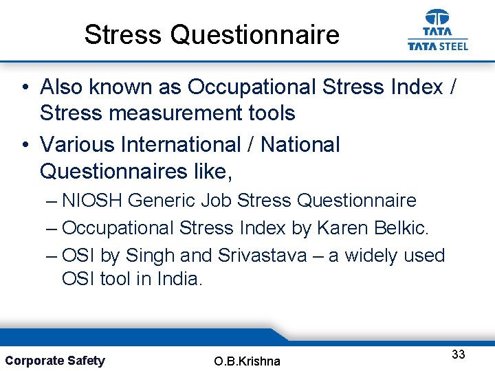 Stress Questionnaire • Also known as Occupational Stress Index / Stress measurement tools •