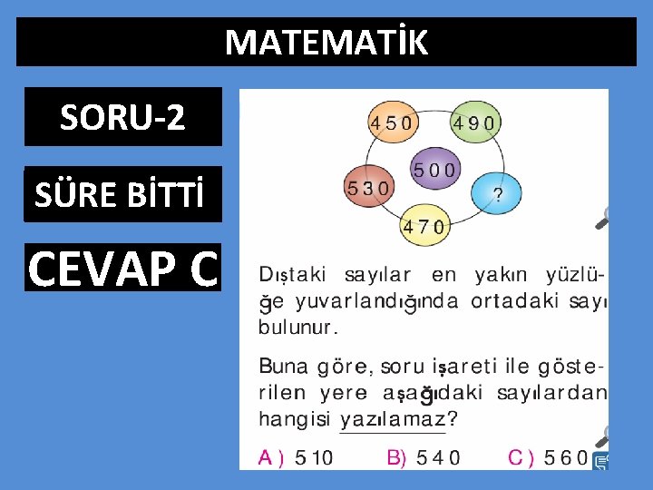 MATEMATİK SORU-2 SÜRE BİTTİ 0: 01 1: 00 1: 01 1: 02 1: 03