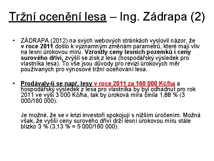 Tržní ocenění lesa – Ing. Zádrapa (2) • ZÁDRAPA (2012) na svých webových stránkách