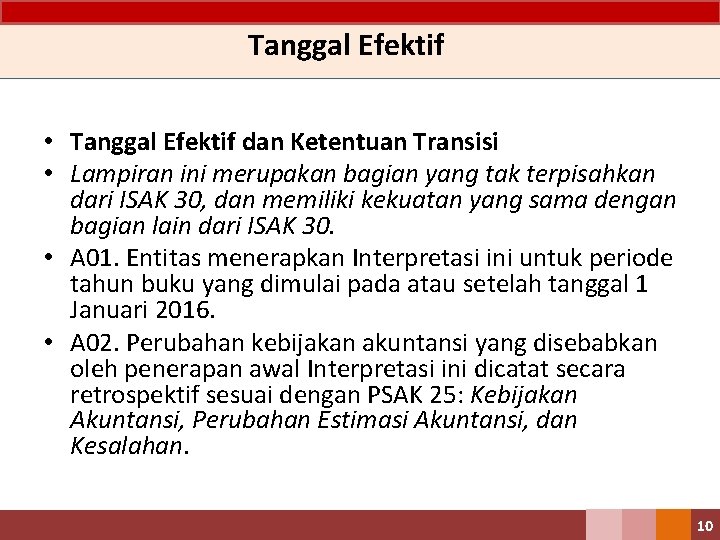 Tanggal Efektif • Tanggal Efektif dan Ketentuan Transisi • Lampiran ini merupakan bagian yang