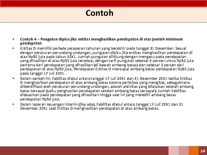 Contoh • • Contoh 4 – Pungutan dipicu jika entitas menghasilkan pendapatan di atas