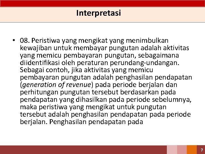 Interpretasi • 08. Peristiwa yang mengikat yang menimbulkan kewajiban untuk membayar pungutan adalah aktivitas