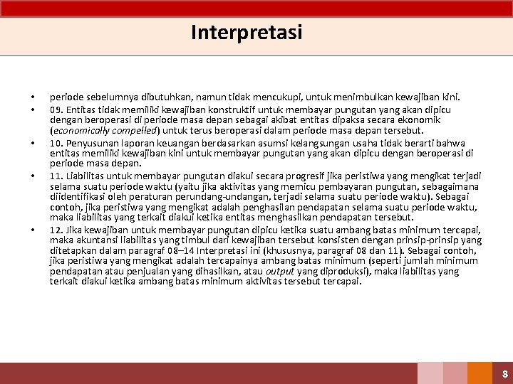 Interpretasi • • • periode sebelumnya dibutuhkan, namun tidak mencukupi, untuk menimbulkan kewajiban kini.