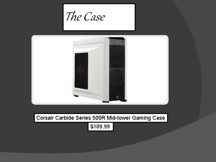 The Case Corsair Carbide Series 500 R Mid-tower Gaming Case $109. 99 