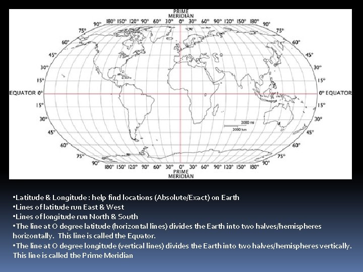  • Latitude & Longitude : help find locations (Absolute/Exact) on Earth • Lines