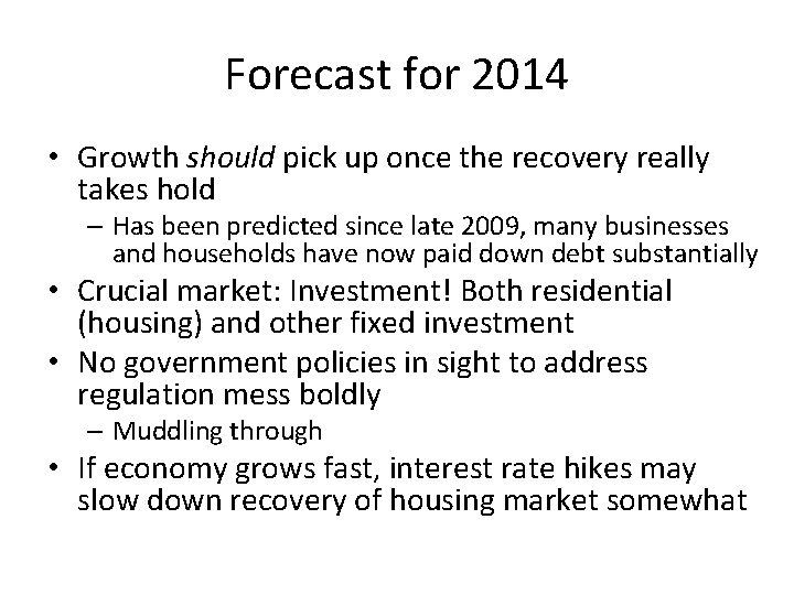 Forecast for 2014 • Growth should pick up once the recovery really takes hold