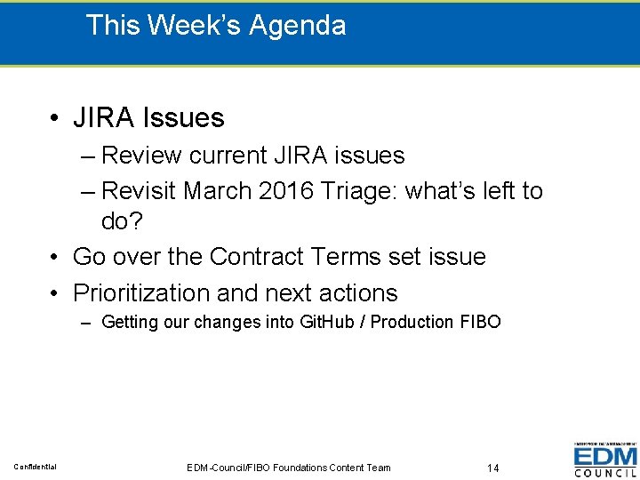 This Week’s Agenda • JIRA Issues – Review current JIRA issues – Revisit March