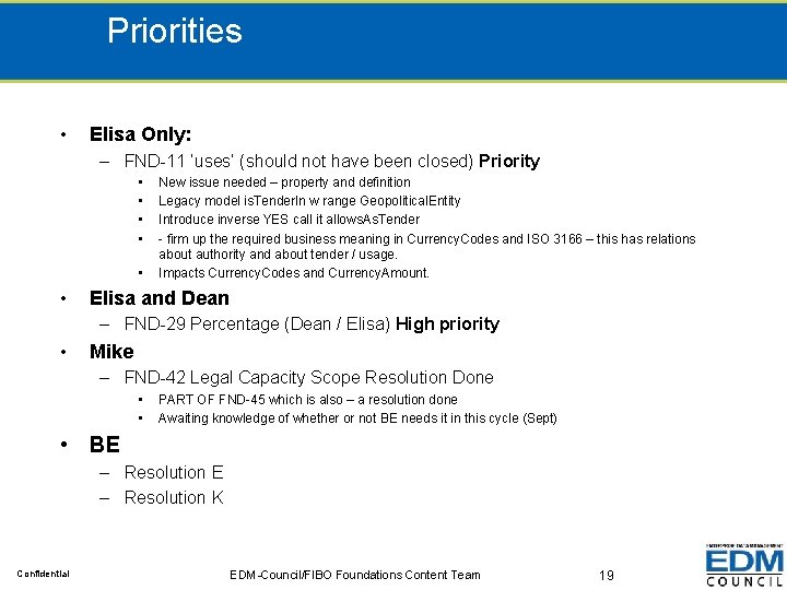 Priorities • Elisa Only: – FND-11 ‘uses’ (should not have been closed) Priority •