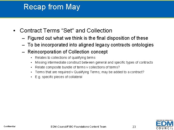 Recap from May • Contract Terms “Set” and Collection – Figured out what we