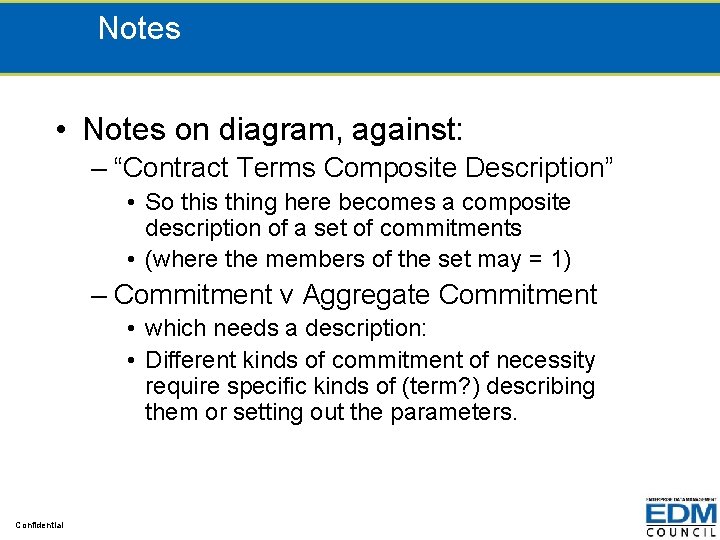 Notes • Notes on diagram, against: – “Contract Terms Composite Description” • So this