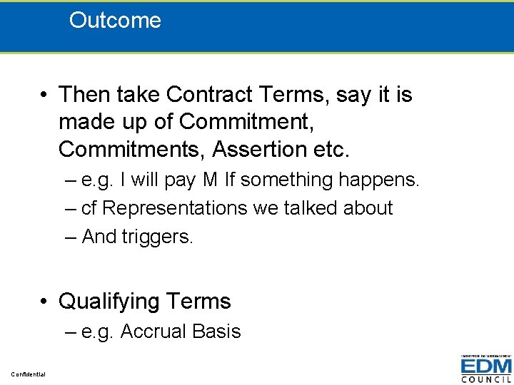 Outcome • Then take Contract Terms, say it is made up of Commitment, Commitments,