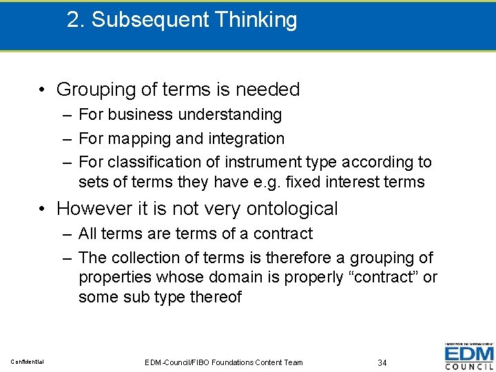 2. Subsequent Thinking • Grouping of terms is needed – For business understanding –