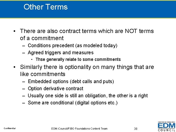 Other Terms • There also contract terms which are NOT terms of a commitment