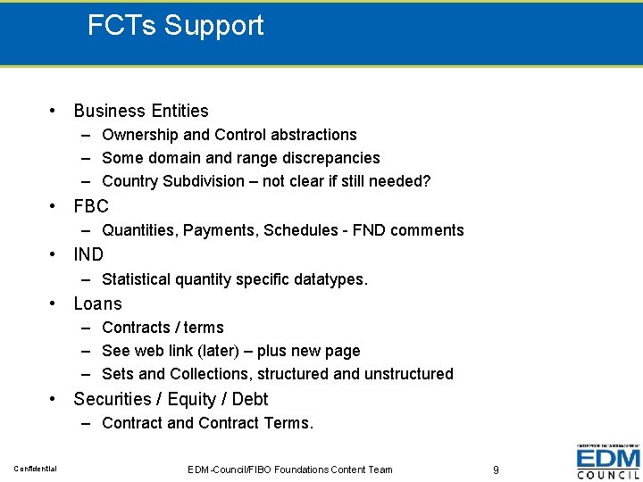 FCTs Support • Business Entities – Ownership and Control abstractions – Some domain and