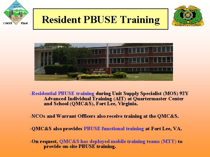  COMET TEAM Resident PBUSE Training -Residential PBUSE training during Unit Supply Specialist (MOS)