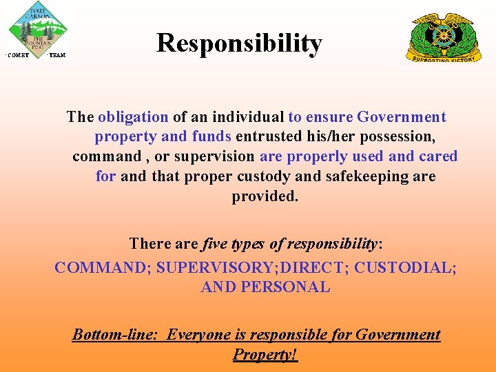  COMET TEAM Responsibility The obligation of an individual to ensure Government property and
