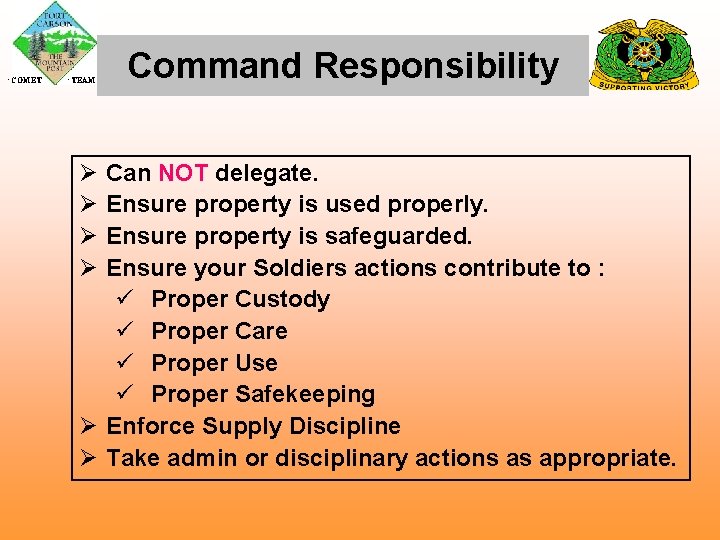  COMET TEAM Ø Ø Command Responsibility Can NOT delegate. Ensure property is used