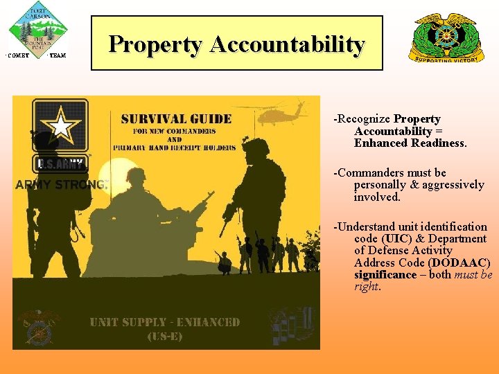  COMET TEAM Property Accountability -Recognize Property Accountability = Enhanced Readiness. -Commanders must be