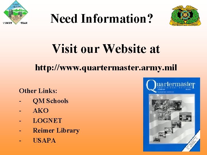  COMET TEAM Need Information? Visit our Website at http: //www. quartermaster. army. mil