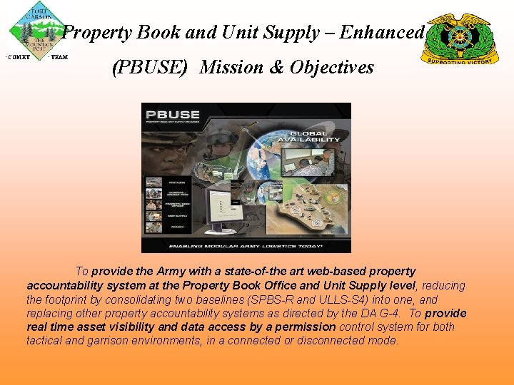 Property Book and Unit Supply – Enhanced COMET TEAM (PBUSE) Mission & Objectives To
