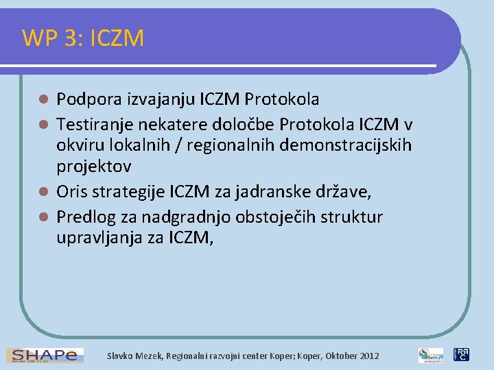 WP 3: ICZM Podpora izvajanju ICZM Protokola l Testiranje nekatere določbe Protokola ICZM v