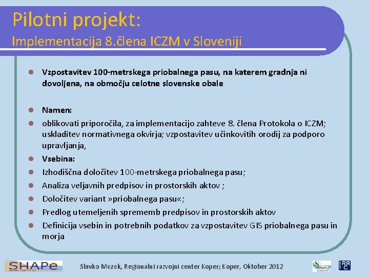 Pilotni projekt: Implementacija 8. člena ICZM v Sloveniji l Vzpostavitev 100 -metrskega priobalnega pasu,