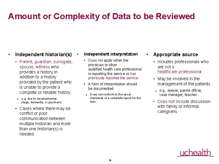 Amount or Complexity of Data to be Reviewed • Independent historian(s) • Parent, guardian, Amount or Complexity of Data to be Reviewed • Independent historian(s) • Parent, guardian,