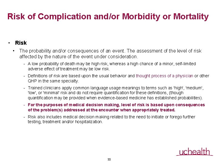 Risk of Complication and/or Morbidity or Mortality • Risk • The probability and/or consequences Risk of Complication and/or Morbidity or Mortality • Risk • The probability and/or consequences