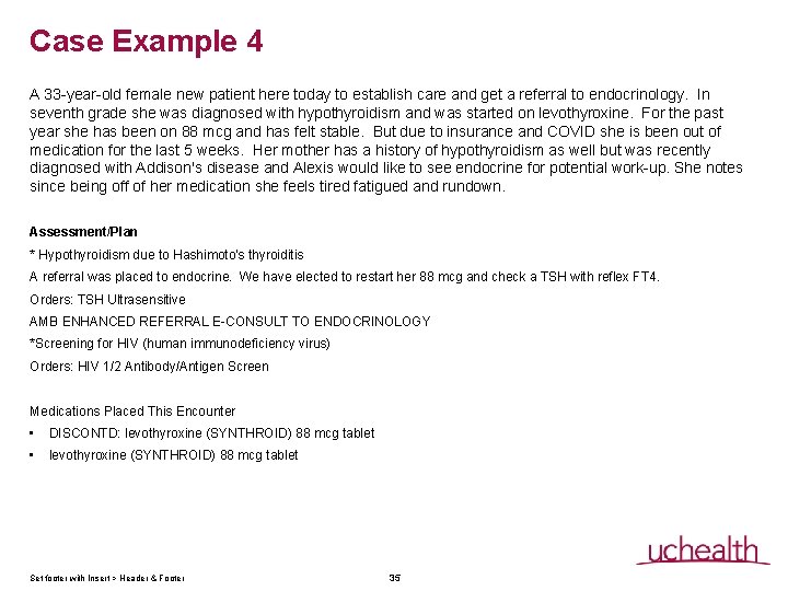 Case Example 4 A 33 -year-old female new patient here today to establish care Case Example 4 A 33 -year-old female new patient here today to establish care