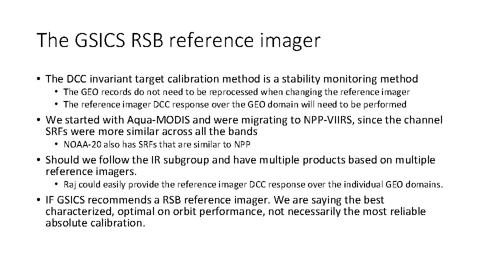 The GSICS RSB reference imager • The DCC invariant target calibration method is a