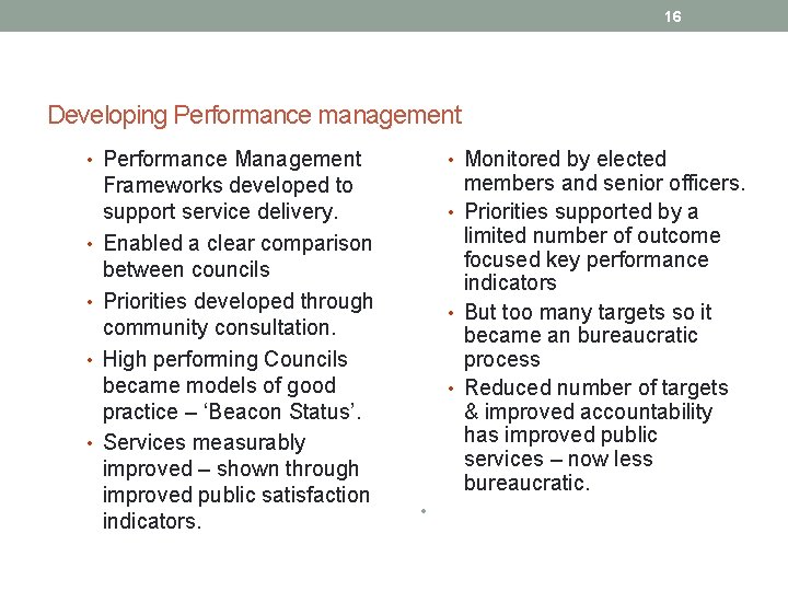 16 Developing Performance management • Performance Management • • Frameworks developed to support service