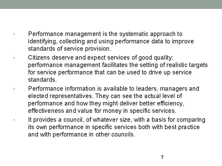  • • Performance management is the systematic approach to identifying, collecting and using