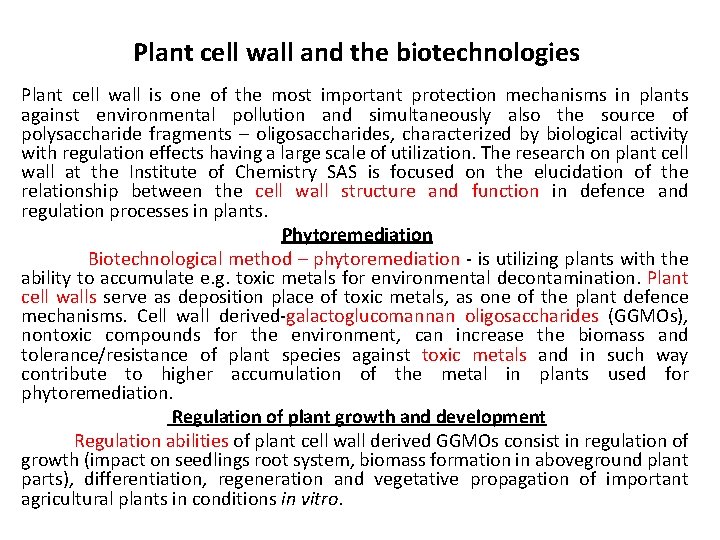 Plant cell wall and the biotechnologies Plant cell wall is one of the most