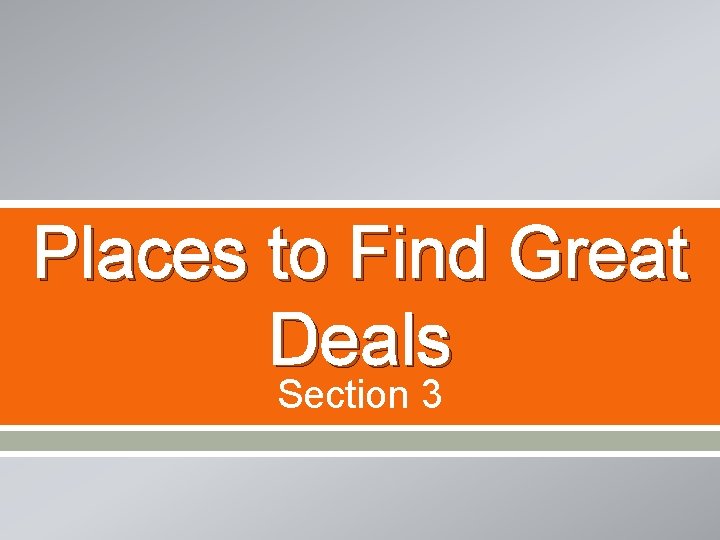 Places to Find Great Deals Section 3 