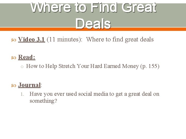 Where to Find Great Deals Video 3. 1 (11 minutes): Where to find great