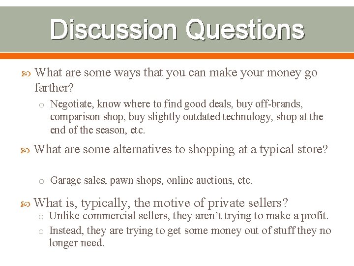 Discussion Questions What are some ways that you can make your money go farther?