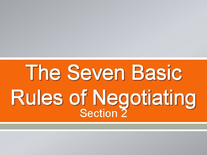 The Seven Basic Rules of Negotiating Section 2 