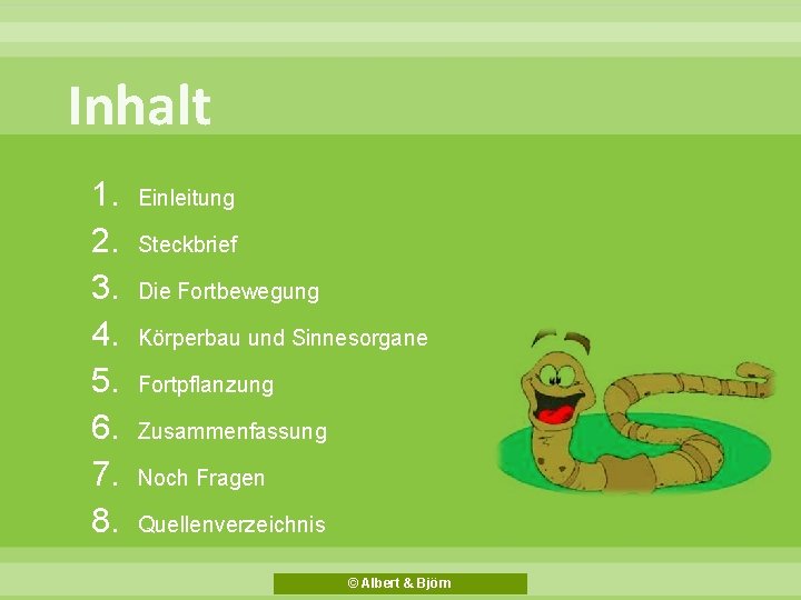 Inhalt 1. 2. 3. 4. 5. 6. 7. 8. Einleitung Steckbrief Die Fortbewegung Körperbau