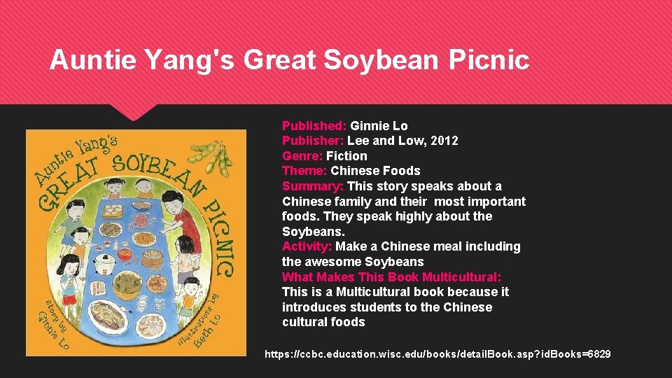 Auntie Yang's Great Soybean Picnic Published: Ginnie Lo Publisher: Lee and Low, 2012 Genre: