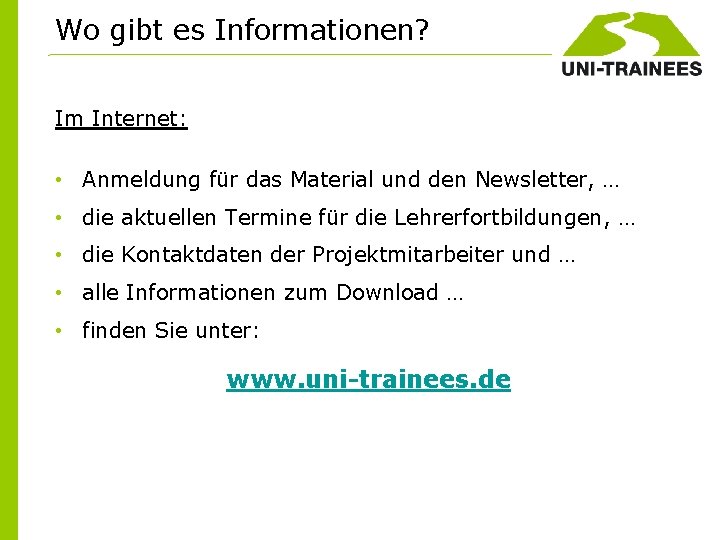 Wo gibt es Informationen? Im Internet: • Anmeldung für das Material und den Newsletter,