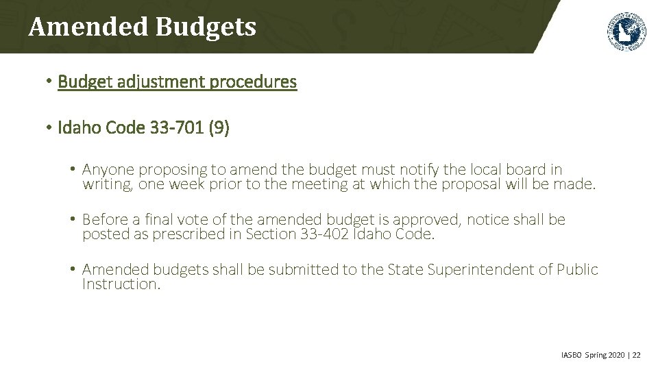 Amended Budgets • Budget adjustment procedures • Idaho Code 33 -701 (9) • Anyone