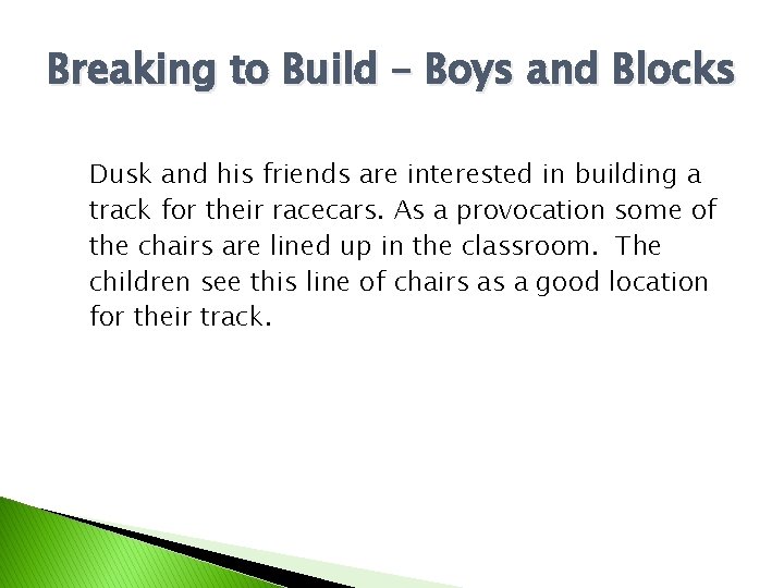 Breaking to Build – Boys and Blocks Dusk and his friends are interested in