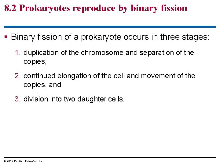 8. 2 Prokaryotes reproduce by binary fission § Binary fission of a prokaryote occurs