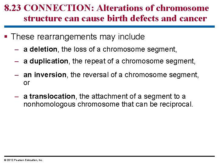8. 23 CONNECTION: Alterations of chromosome structure can cause birth defects and cancer §