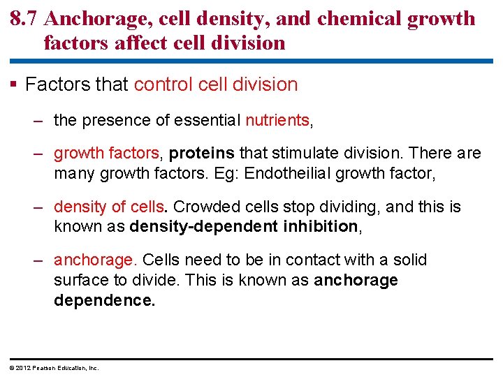 8. 7 Anchorage, cell density, and chemical growth factors affect cell division § Factors