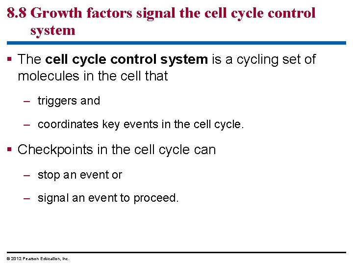 8. 8 Growth factors signal the cell cycle control system § The cell cycle