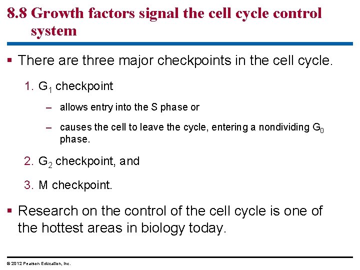 8. 8 Growth factors signal the cell cycle control system § There are three