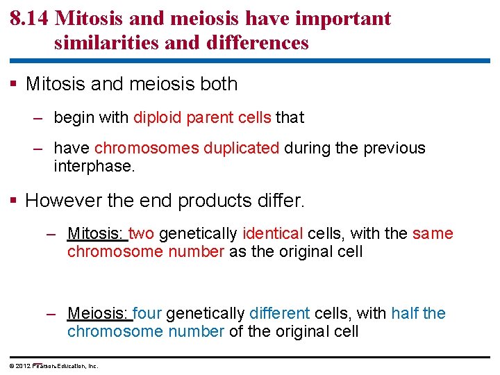 8. 14 Mitosis and meiosis have important similarities and differences § Mitosis and meiosis