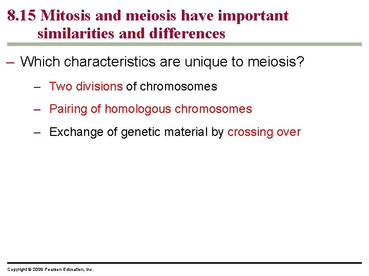 8. 15 Mitosis and meiosis have important similarities and differences – Which characteristics are